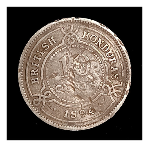Honduras Británica 10 Cents 1894 Reg Plata Km 8 Muy Escasa
