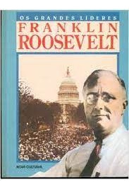 Livro Franklin Roosevelt - Os Grandes Líderes - Israel, Fred L. [1987]