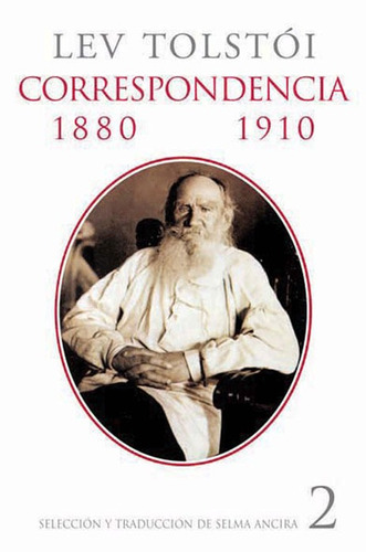 Correspondencia 1880-1910 / vol. 2, de León Tolstói. Editorial Ediciones Era en español, 2007