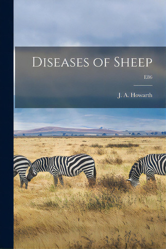 Diseases Of Sheep; E86, De Howarth, J. A. (john Albert) B. 1893. Editorial Hassell Street Pr, Tapa Blanda En Inglés