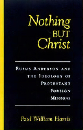 Nothing But Christ, De Paul William Harris. Editorial Oxford University Press Inc, Tapa Dura En Inglés