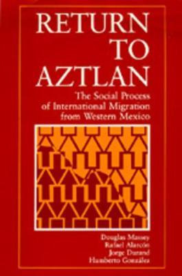 Libro Return To Aztlan : The Social Process Of Internatio...