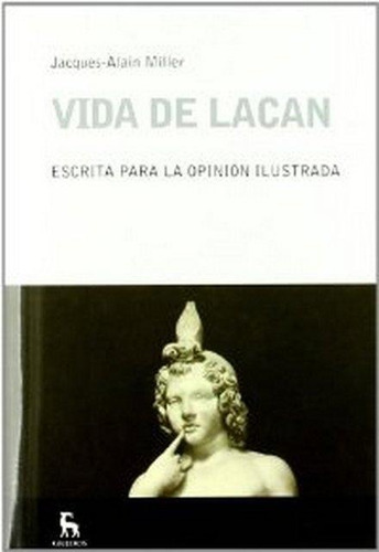 Vida De Lacan - Jacques-alain Miller