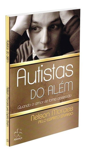 Autistas Do Além - Quando O Amor Se Torna Obsessão