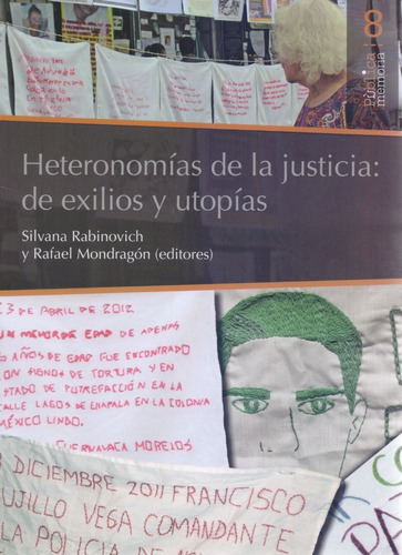 Heteronomías De La Justicia: De Exilios Y Utopías, De Rabinovich Silvana; Mondragón Rafael. Editorial Bonilla Artigas Editores En Español