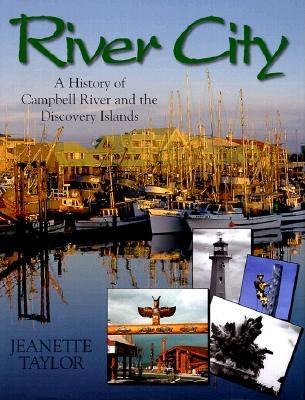 Libro River City: A History Of Campbell River And The Dis...