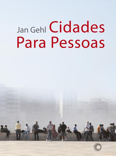 Cidades para pessoas, de Gehl, Jan. Série Arquitetura Editora Perspectiva Ltda., capa mole em português, 2013
