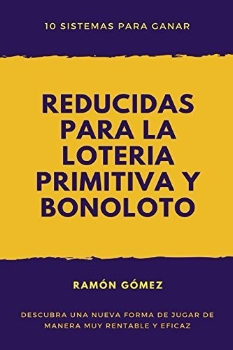 Reducidas Para La Loteria Primitiva Y Bonoloto: 10 Sistemas 