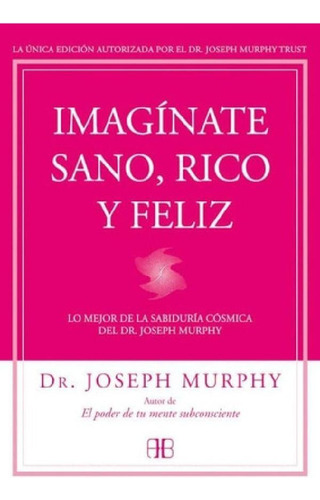Libro - Imagínate Sano Rico Y Feliz Lo Mejor De La Sabidurí