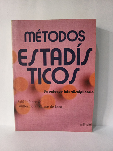 Libro Métodos Estadísticos Infante /zárate Editorial Trillas
