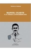 Manuel Ugarte Y La Unidad Latinoamericana Coleccion Grande