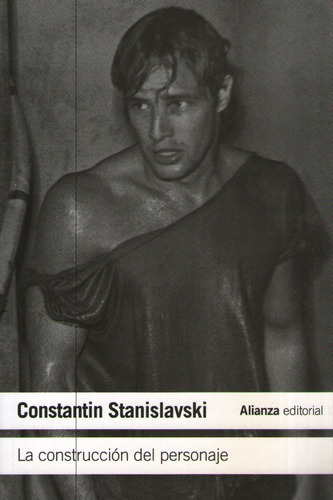 La Construccion Del Personaje (Nueva Edicion), de STANISLAVSKI, KONSTANTIN. Editorial Alianza, tapa blanda en español, 2012