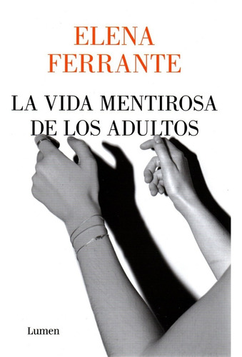 La Vida Mentirosa De Los Adultos - Elena Ferrante - Nuevo