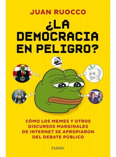 ¿ La Democracia En Peligro ? - Juan Ruocco - Paidos