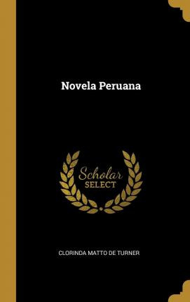 Libro Novela Peruana - Clorinda Matto De Turner