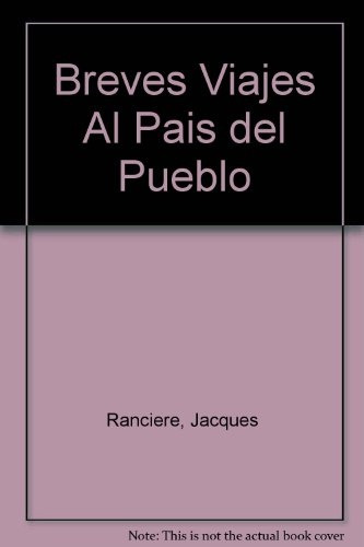 Breves Viajes Al País Del Pueblo - Rancière-agoff