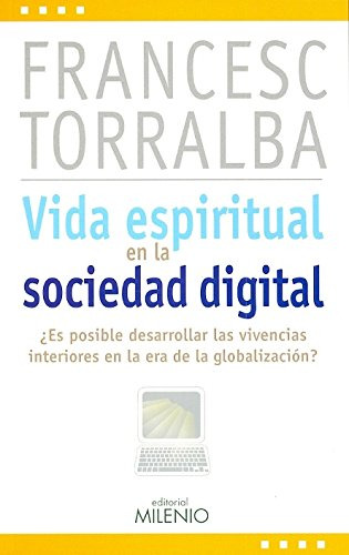 Vida Espiritual En La Sociedad Digital: ¿como Desarrollar La