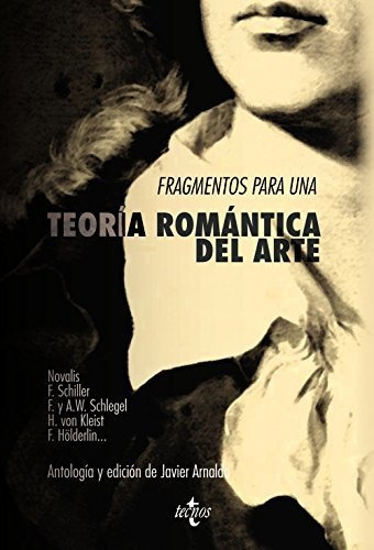 Fragmentos Para Una Teoría Romántica Del Arte (filosofía - N