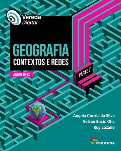 Vereda Digital - Geografia Contextos E Redes - Parte I - Volume Único - 2ª Ed. 2017, de Angela Corrêa Da / Olic Silva. Editorial Moderna, tapa mole en português, 2017