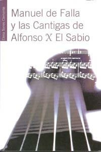 Manuel De Falla Y Las Cantigas De Alfonso X El Sabio, Est...