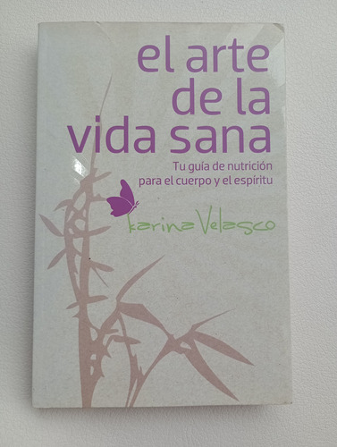 Libro El Arte De La Vida Sana- Karina Velasco