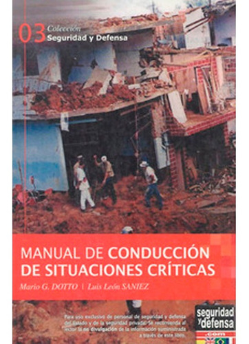 Cole.03.manual De Conduccion De Situaciones Criticas, De Dotto Mario/saniez Luis Leon. Editorial Seguridad Y Defensa, Tapa Blanda En Español, 2013