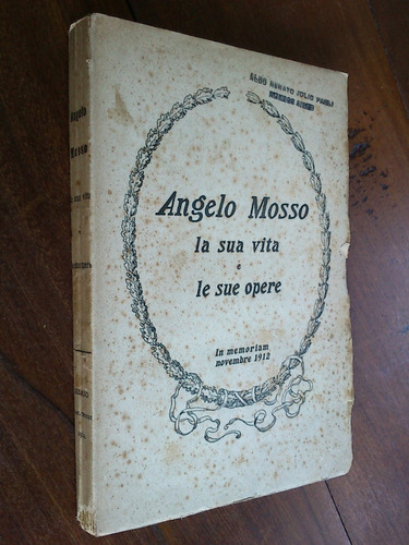 Angelo Mosso La Sua Vita E Le Sue Opere 1912 Medicina