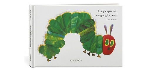 Pequeña Oruga Glotona - Eric Carle