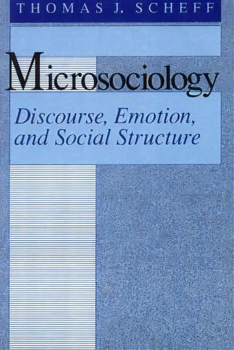 Microsociology, De Thomas J. Scheff. Editorial University Chicago Press, Tapa Blanda En Inglés