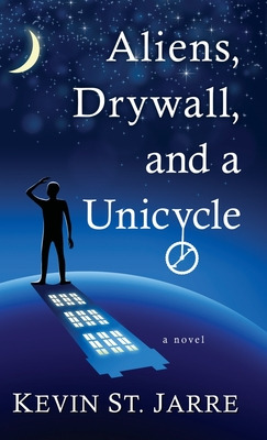 Libro Aliens, Drywall, And A Unicycle - St Jarre, Kevin