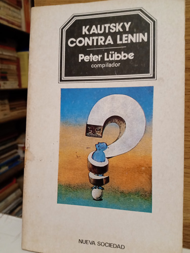 Kautsky Contra Lenin - Peter Lübbe - Ed. Nva. Sociedad