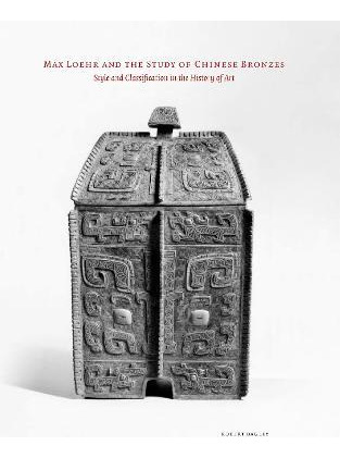 Libro Max Loehr And The Study Of Chinese Bronzes : Style ...