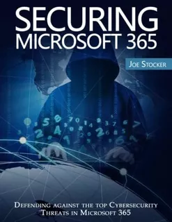 Book : Securing Microsoft 365 - Stocker, Joe