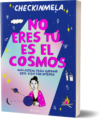 No Eres Tú, Es El Cosmos, De Checkinmela. Serie Libros Ilustrados Editorial Planeta México, Tapa Blanda En Español, 2021