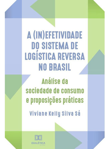 A (in)efetividade Do Sistema De Logística Reversa No Brasil