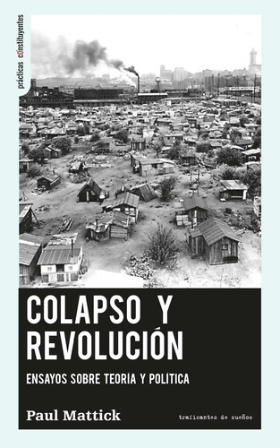 Colapso Y Revolucion. Paul Mattick. Traficantes De Sueños