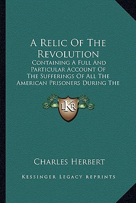 Libro A Relic Of The Revolution: Containing A Full And Pa...