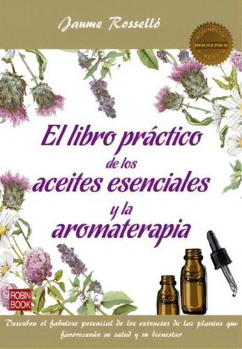 El Libro Práctico De Los Aceites Esenciales Y La Aromaterapi