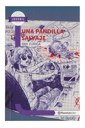 Una Pandilla Salvaje, De Erik Zúñiga. Editorial Planeta Lector, Tapa Blanda En Español, 2014