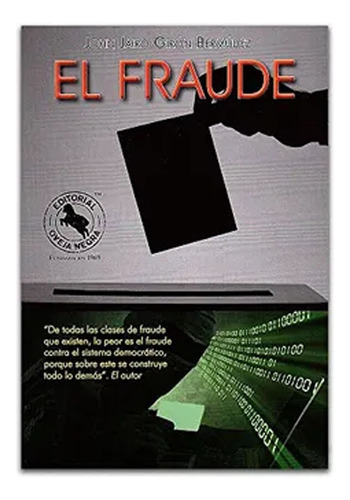 El Fraude: El Fraude, De John Jairo Giron Bermudez. Editorial Oveja Negra, Tapa Blanda, Edición 1 En Español, 2018