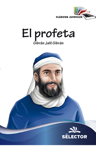 Profeta, El, de Jalil Gibran, Gibran. Editorial Selector, tapa blanda en español, 2016