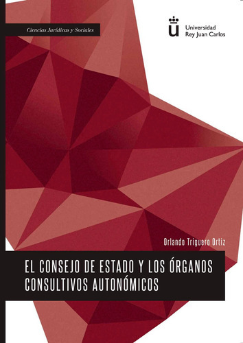 El Consejo De Estado Y Los Órganos Consultivos Autonómicos, De Triguero Ortiz , Orlando.., Vol. 1.0. Editorial Dykinson S.l., Tapa Blanda, Edición 1.0 En Español, 2019