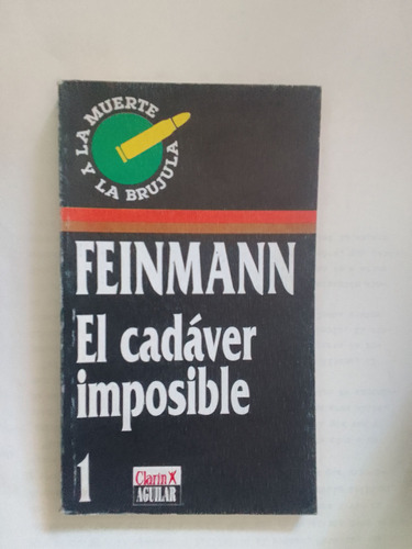 Feinmann José Pablo  El Cadáver Imposible 