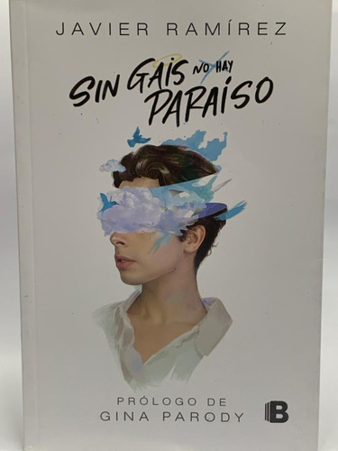 Sin Gais No Hay Paraíso - Javier Ramírez