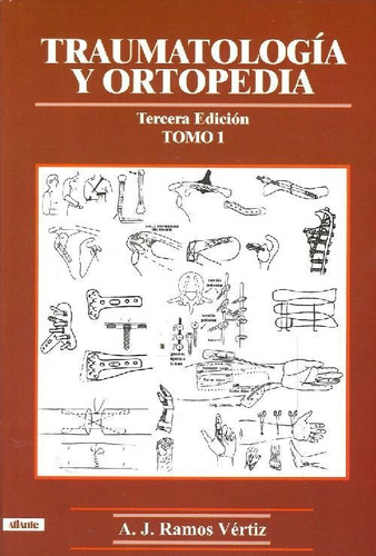 Libro Traumatología Y Ortopedia - 2 Tomos De Alejandro José