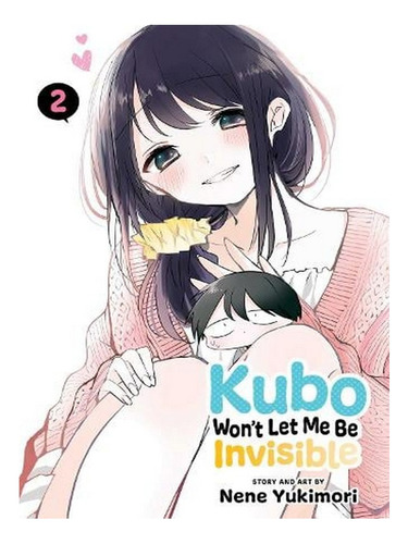 Kubo Won't Let Me Be Invisible, Vol. 2 - Kubo Won't Le. Ew07