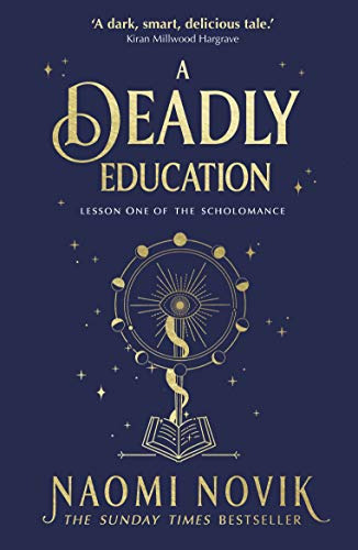 Deadly Education A - Scholomance Book 1 3 - Novik Naomi