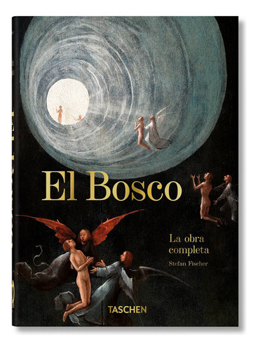 El Bosco - Stefan Fischer. Taschen 40 Aniversario