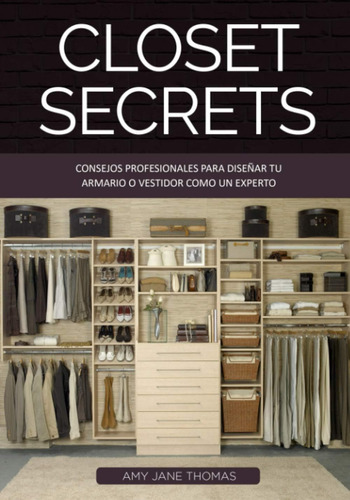 Libro: Closet Secrets: Consejos Profesionales Para Diseñar T