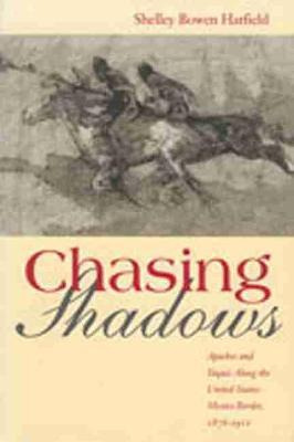 Libro Chasing Shadows : Apaches And Yaquis Along The Unit...